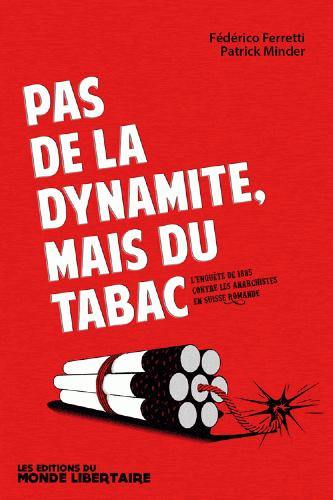 Pas de la dynamite, mais du tabac : l'enquête de 1885 contre les anarchistes en Suisse romande