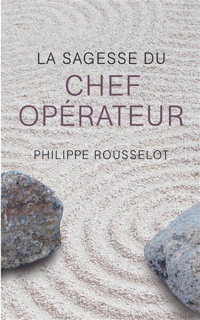 La sagesse du chef opérateur