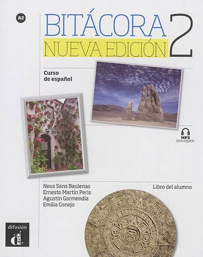 Bitacora 2 : curso de espanol, A2 : libro del alumno