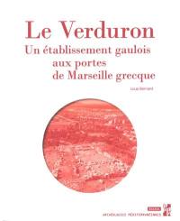 Le Verduron, un établissement gaulois aux portes de Marseille grecque