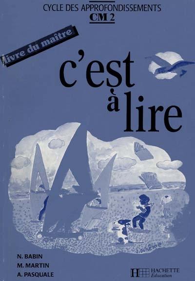 C'est à lire CM2 : livre du maître