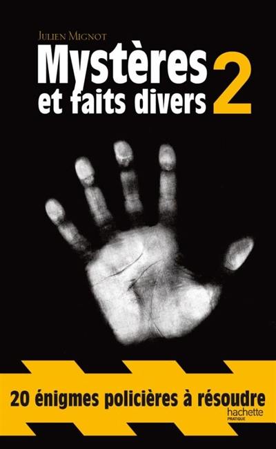 Mystères et faits divers. Vol. 2