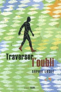 Traverser l'oubli