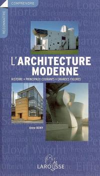 L'architecture moderne : histoire, principaux courants, grandes figures