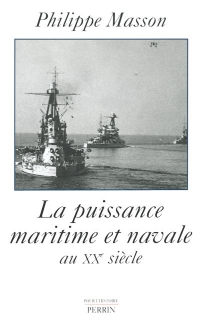 La puissance maritime et navale au XXe siècle