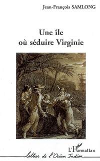 Une île où séduire Virginie