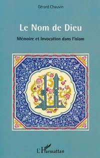 Le nom de Dieu : mémoire et invocation dans l'islam