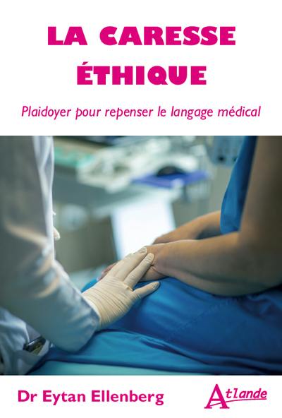 La caresse éthique : plaidoyer pour repenser le langage médical