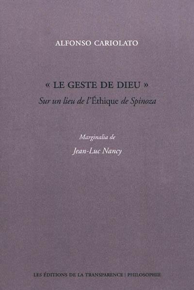 Le geste de Dieu : sur un lieu de l'Ethique de Spinoza