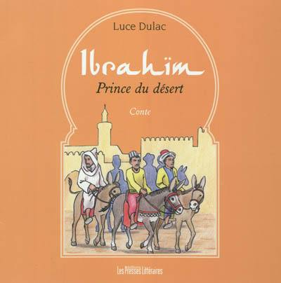 Ibrahïm : prince du désert : conte