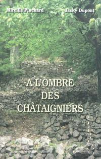 A l'ombre des châtaigniers : confidences