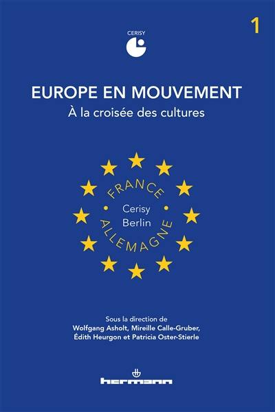 Europe en mouvement. Vol. 1. A la croisée des cultures