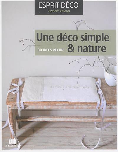 Une déco simple & nature : 30 idées récup'