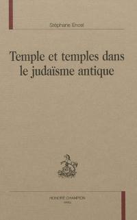 Temple et temples dans le judaïsme antique