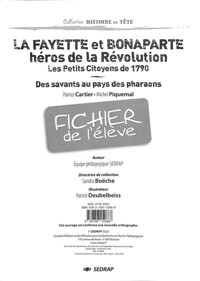 La Fayette et Bonaparte, héros de la Révolution : Les petits citoyens de 1790, Des savants au pays des pharaons, Patrice Cartier, Michel Piquemal : fichier de l'élève