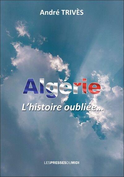 Algérie : l'histoire oubliée...