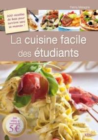 La cuisine facile des étudiants : 200 recettes de base pour survivre sans sa maman ! : 200 idées à moins de 5€