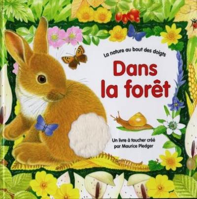 Dans la forêt : un livre à toucher