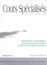 Fonctions symétriques, polynômes de Schubert et lieux de dégénérescence