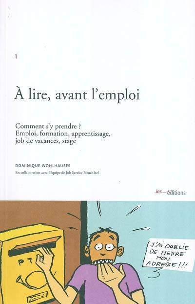 A lire, avant l'emploi : comment s'y prendre ? emploi, formation, apprentissage, job de vacances, stage