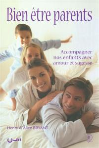 Bien-être parents : accompagner nos enfants avec amour et sagesse