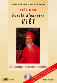 Vietnam, parole d'ancêtre viêt : au temps des mandarins