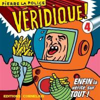 Véridique. Vol. 4