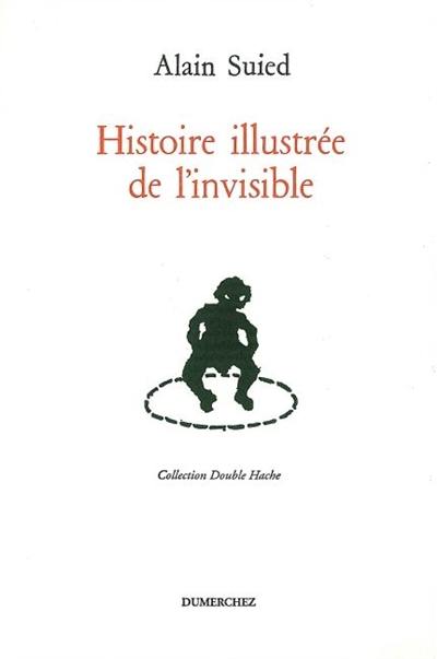 Histoire illustrée de l'invisible