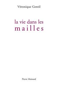 La vie dans les mailles