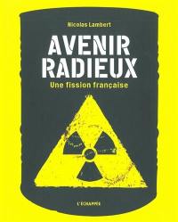 Avenir radieux : une fission française