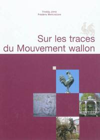 Sur les traces du mouvement wallon