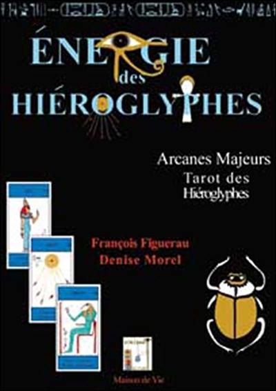 Energie des hiéroglyphes : arcanes majeurs : tarot des hiéroglyphes