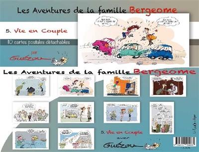 Les aventures de la famille Bergeome. Vol. 5. Vie en couple : 10 cartes postales détachables