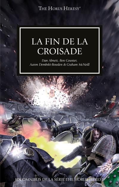 The Horus heresy : la fin de la croisade