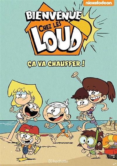 Bienvenue chez les Loud. Ca va chauffer !