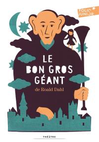 Le bon gros géant : pièces pour enfants