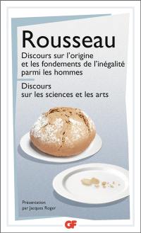 Discours sur l'origine et les fondements de l'inégalité parmi les hommes. Discours sur les sciences et les arts