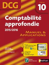 Comptabilité approfondie, DCG épreuve 10 : manuel & applications : 2015-2016