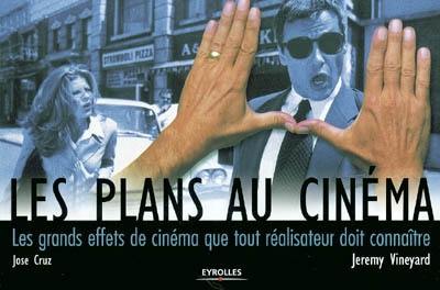 Les plans au cinéma : les grands effets de cinéma que tout réalisateur doit connaître