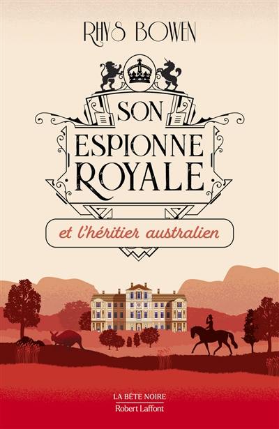 Son espionne royale. Vol. 7. Son espionne royale et l'héritier australien