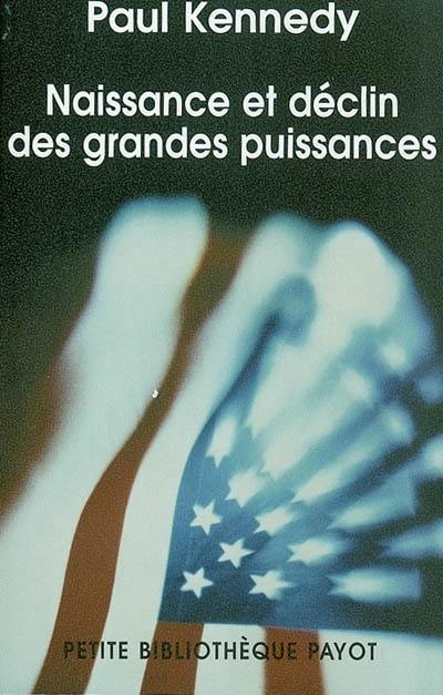 Naissance et déclin des grandes puissances : transformations économiques et conflits militaires entre 1500 et 2000