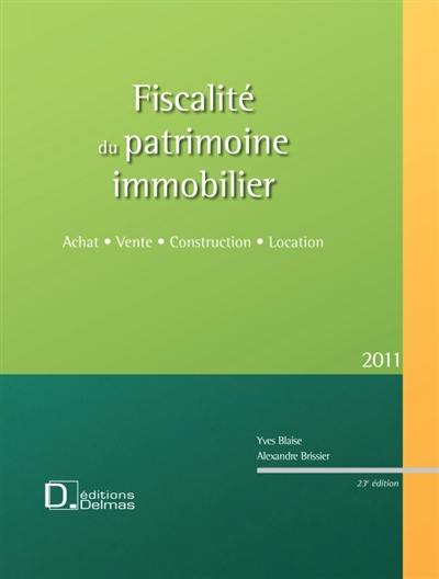 Fiscalité du patrimoine immobilier : achat, vente, construction, location