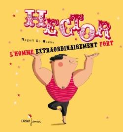 Hector, l'homme extraordinairement fort