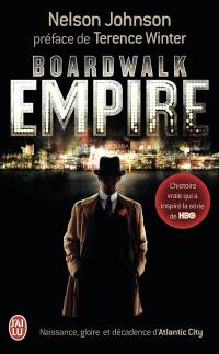 Boardwalk Empire : naissance, gloire et décadence d'Atlantic City