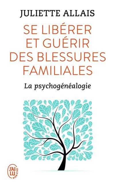 Se libérer et guérir des blessures familiales : la psychogénéalogie