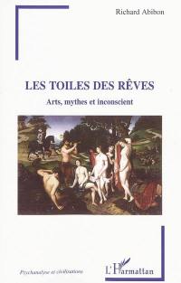 Les toiles des rêves : art, mythes et inconscient