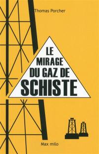 Le mirage du gaz de schiste