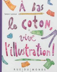 A bas le coton, vive l'illustration !