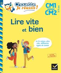 Lire vite et bien CM1, CM2, 9-11 ans : je lis mieux, plus vite, différents types de textes : conforme au programme