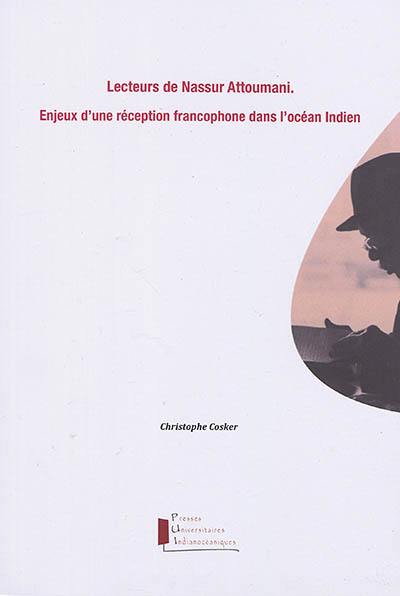 Lecteurs de Nassur Attoumani : enjeux d'une réception francophone dans l'océan Indien